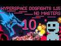 Laser Duds... |Hyperspace Dogfights| Ep.10 No Masters Beta