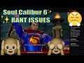 Soul Calibur 6: Rant Issues