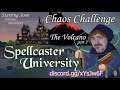 Spellcaster University, Chaos Challenge, versus the Volcano part 2 🔀
