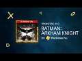 Batman: Arkham Knight | 3 Razões para jogares | PS Plus