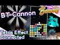 Tetris Effect: Connected Bounty - "BT Cannon"