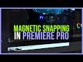 HOW TO FIX MAGNETIC SNAPPING IN PREMIERE - Premiere Pro Tutorial