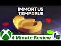 4 Minute Game Review: Immortus Temporus on Xbox