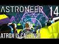 ATROX IS CALLING!! |  Astroneer Multiplayer Gameplay/Let's Play S4E14