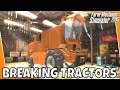 Farm Mechanic | Time to Break some Tractors