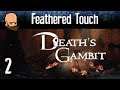 Feathered Touch - Let's Play DEATH'S GAMBIT - ep2