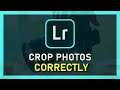 Lightroom - How To Crop Photos Correctly
