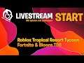 🎮 Roblox Tropical Resort Tycoon 🌴 Fortnite 🎈 Bloons TD6 - Livestream Deutsch