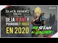 BLACK DESERT ONLINE à 4 ans ! Faut il y jouer en 2020 ? (+ giveaway STEAM)