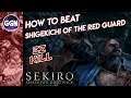 How to Beat “Shigekichi of the Red Guard” | Boss Guide | Sekiro: Shadows Die Twice