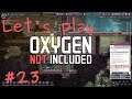 Oxygen not included Let's play Deutsch Folge 23