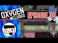 Oxygen Not Included - Rime Asteroid - Ep 30 I will not do it
