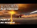 Project Wingman Playthrough but Monarch is already Overpowered - Part 17 - No Respite
