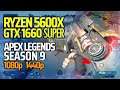 Ryzen 5 5600X | GTX 1660 Super - Apex Legends Season 9 | 1080p, 1440p (Competitive, High Settings)