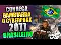 Conheça GAMBIARRA, O Cyberpunk 2077, 100% Brasileiro! INCRÍVEL...