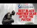 GET THESE NOW!!! BEST BLACK PANTHER GEAR AFTER THE NEW PATCH | MARVEL'S AVENGERS