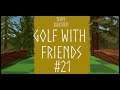 Golf with Friends #21 - FALSCHE RICHTUNG!!!