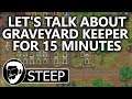 Let's Talk About Graveyard Keeper for Nearly 15 Minutes