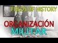 ORGANIZACIÓN MILITAR - Fields of History en español DD#2