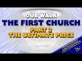 Our Walk - The First Church, Part 2 - July 10, 2021 (Livestream)