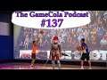 The GameCola Podcast #137: Real Basketball Cosplay