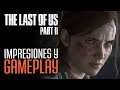 The Last of Us Part II: Impresiones y Gameplay