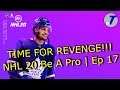 TIME FOR REVENGE!!! - NHL 20 Be A Pro | Ep 17