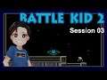 BATTLE KID 2: MOUNTAIN OF TORMENT (Session 3 of 25)