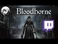 Bloodborne | Stream #2
