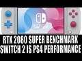 Nvidia RTX 2080 Super Benchmark | Fake Nintendo Switch 2 = PS4 Base Console Rumor