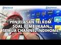 Penjelasan Telkom soal Pembukaan Semua Channel IndiHome