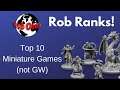 Rob's Top 10 Miniature Games Not From GW