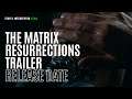 The Matrix Resurrections -  Trailer release date announced and new photos of Matrix 4!