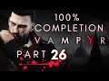 Vampyr -Platinum trophy -100% achievement walkthrough (No commentary ) part 26