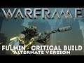 Warframe: Fulmin - Critical Build - Alternate Version (Update/Hotfix 25.0.2+)