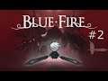 Blue Fire - Running back in these dungeons! | Gameplay | [#02]