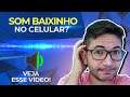 Celular com áudio baixo ou não sem SOM? Como resolver!