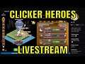 Clicker Heroes #305 - QuickPlay LiveStream