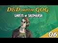 D&D with GOG: Don't Dead Open Inside - Saltmarsh Ep. #6