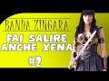 FAI SALIRE ANCHE XENA - BANDA ZINGARA - #2