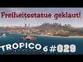 Freiheitsstatue geklaut! - Tropico 6 #029
