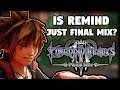 Is Re:Mind Just Kingdom Hearts 3: Final Mix?!? - DLC Discussion