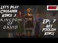 Let's Play Crusader Kings 3| Kingdom of David! | Ep: 7 - My Foolish King!