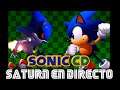 Sonic CD COMPLETO y un poquito de Killer Instinct ||| Saturn en Directo
