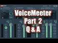 VoiceMeeter Part 2 Q and A