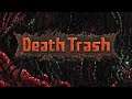 Highlight: Death Trash (démo)