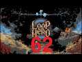 Loop Hero #062 Haben wir einen Lauf?