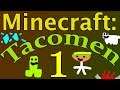 Minecraft: Tacomen - Episode 1