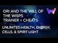 Ori and the Will of the Wisps Trainer +5 Cheats (Unlim Health, Cells, Energy, & Spirit Light)