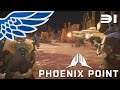 Phoenix Point | 2 Citadels 1 Airship - Blind Playthrough Episode 31